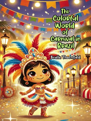 cover image of The Colorful World of Carnival in Brazil